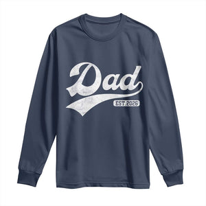 Dad Est 2026 Long Sleeve Shirt Funny New Dad Baby Announcement TS11 Navy Print Your Wear