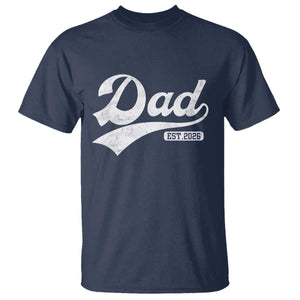 Dad Est 2026 T Shirt Funny New Dad Baby Announcement TS11 Navy Print Your Wear