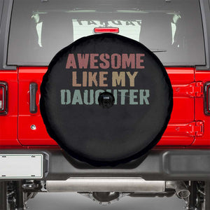 Awesome Like My Daughter Spare Tire Cover Funny Proud Dad Mom TS11 Black Print Your Wear