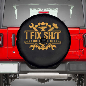 I Fix Shit Thats What I Do Spare Tire Cover Funny Work Fathers Day TS11 Black Print Your Wear