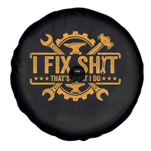 I Fix Shit Thats What I Do Spare Tire Cover Funny Work Fathers Day TS11 Print Your Wear