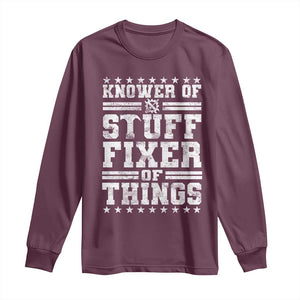 Knower Of Stuff Fixer Of Things Long Sleeve Shirt Funny Handyman Mechanic Dad TS11 Maroon Print Your Wear