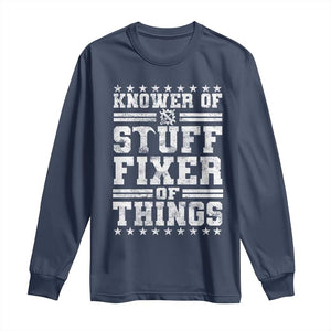 Knower Of Stuff Fixer Of Things Long Sleeve Shirt Funny Handyman Mechanic Dad TS11 Navy Print Your Wear