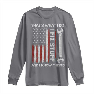 Thats What I Do I Fix Stuff And I Know Things Long Sleeve Shirt Funny Mechanic Engineer Vintage American Flag TS11 Charcoal Print Your Wear