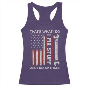 Thats What I Do I Fix Stuff And I Know Things Racerback Tank Top Funny Mechanic Engineer Vintage American Flag TS11 Purple Print Your Wear