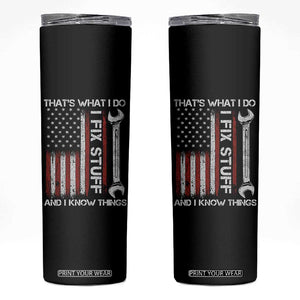 Thats What I Do I Fix Stuff And I Know Things Skinny Tumbler Funny Mechanic Engineer Vintage American Flag TS11 Black Print Your Wear