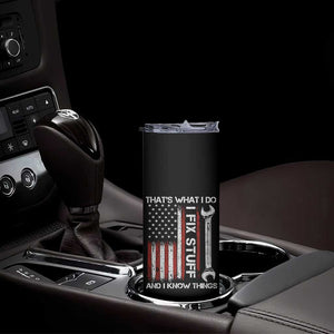 Thats What I Do I Fix Stuff And I Know Things Skinny Tumbler Funny Mechanic Engineer Vintage American Flag TS11 Print Your Wear