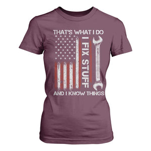 Thats What I Do I Fix Stuff And I Know Things T Shirt For Women Funny Mechanic Engineer Vintage American Flag TS11 Maroon Print Your Wear