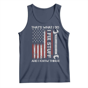 Thats What I Do I Fix Stuff And I Know Things Tank Top Funny Mechanic Engineer Vintage American Flag TS11 Navy Print Your Wear