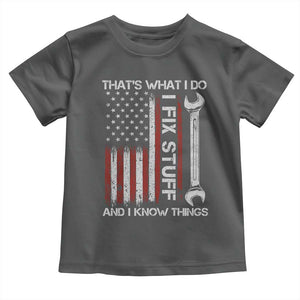 Thats What I Do I Fix Stuff And I Know Things Toddler T Shirt Funny Mechanic Engineer Vintage American Flag TS11 Dark Heather Print Your Wear