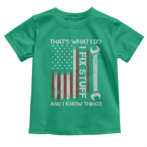 Thats What I Do I Fix Stuff And I Know Things Toddler T Shirt Funny Mechanic Engineer Vintage American Flag TS11 Irish Green Print Your Wear