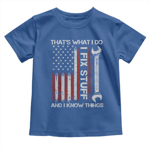 Thats What I Do I Fix Stuff And I Know Things Toddler T Shirt Funny Mechanic Engineer Vintage American Flag TS11 Royal Blue Print Your Wear