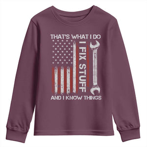 Thats What I Do I Fix Stuff And I Know Things Youth Sweatshirt Funny Mechanic Engineer Vintage American Flag TS11 Maroon Print Your Wear