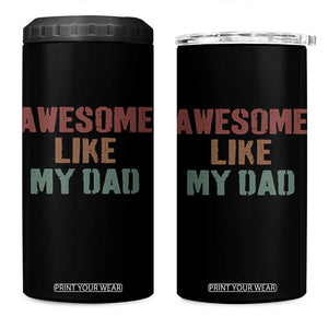 Awesome Like My Dad 4 in 1 Can Cooler Tumbler Funny Boy and Girl Dad Father's Day TS11 One Size: 16 oz Black Print Your Wear