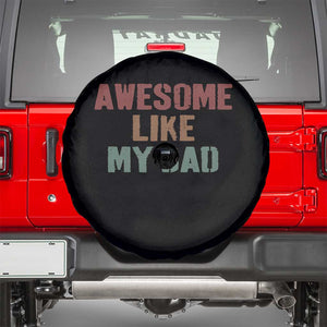 Awesome Like My Dad Spare Tire Cover Funny Boy and Girl Dad Father's Day TS11 Black Print Your Wear