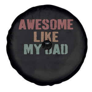 Awesome Like My Dad Spare Tire Cover Funny Boy and Girl Dad Father's Day TS11 Print Your Wear