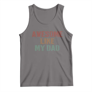 Awesome Like My Dad Tank Top Funny Boy and Girl Dad Father's Day TS11 Deep Heather Print Your Wear