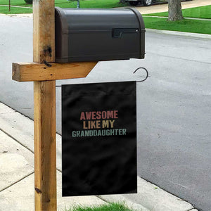 Awesome Like My Granddaughter Garden Flag Funny Proud Grandparents TS11 Print Your Wear