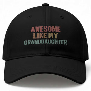 Awesome Like My Granddaughter Baseball Cap Funny Proud Grandparents TS11 Print Your Wear