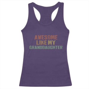 Awesome Like My Granddaughter Racerback Tank Top Funny Proud Grandparents TS11 Purple Print Your Wear