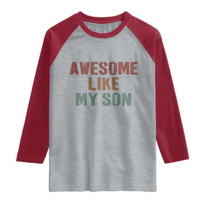 Awesome Like My Son Raglan Shirt Funny Proud Dad Mom TS11 Heather Gray Heather Red Print Your Wear