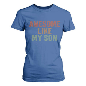 Awesome Like My Son T Shirt For Women Funny Proud Dad Mom TS11 Royal Blue Print Your Wear