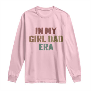 In My Girl Dad Era Long Sleeve Shirt Retro Fathers Day Gifts TS11 Light Pink Print Your Wear