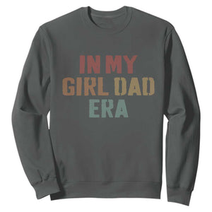 In My Girl Dad Era Sweatshirt Retro Fathers Day Gifts TS11 Dark Heather Print Your Wear