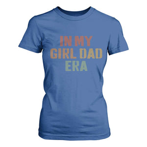 In My Girl Dad Era T Shirt For Women Retro Fathers Day Gifts TS11 Royal Blue Print Your Wear