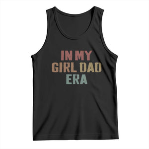 In My Girl Dad Era Tank Top Retro Fathers Day Gifts TS11 Black Print Your Wear