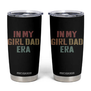 In My Girl Dad Era Tumbler Cup Retro Fathers Day Gifts TS11 Black Print Your Wear