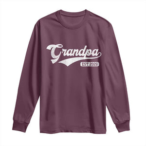 Grandpa Est 2026 Long Sleeve Shirt New Grandpa Paternity Father's Day TS11 Maroon Print Your Wear