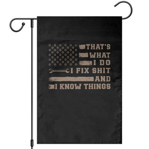 Thats What I Do I Fix Shit And I Know Things Garden Flag Funny Mechanic American Flag TS11 Black Print Your Wear
