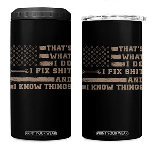 Thats What I Do I Fix Shit And I Know Things 4 in 1 Can Cooler Tumbler Funny Mechanic American Flag TS11 One Size: 16 oz Black Print Your Wear
