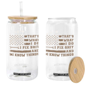 Thats What I Do I Fix Shit And I Know Things Glass Can Funny Mechanic American Flag TS11 Print Your Wear