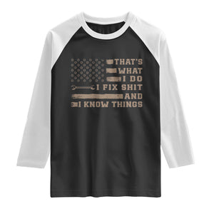 Thats What I Do I Fix Shit And I Know Things Raglan Shirt Funny Mechanic American Flag TS11 Black White Print Your Wear