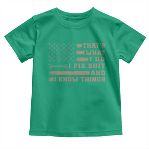 Thats What I Do I Fix Shit And I Know Things Toddler T Shirt Funny Mechanic American Flag TS11 Irish Green Print Your Wear