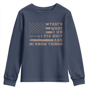 Thats What I Do I Fix Shit And I Know Things Youth Sweatshirt Funny Mechanic American Flag TS11 Navy Print Your Wear