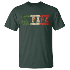 El Papa Funny Mexican Dad T Shirt Mexico Vintage Flag Father's Day TS11 Dark Forest Green Print Your Wear