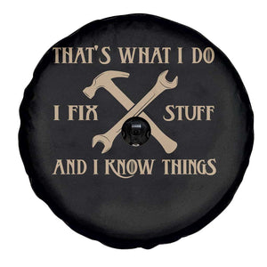 Thats What I Do I Fix Stuff And I Know Things Spare Tire Cover Funny Handyman Dad TS11 Print Your Wear