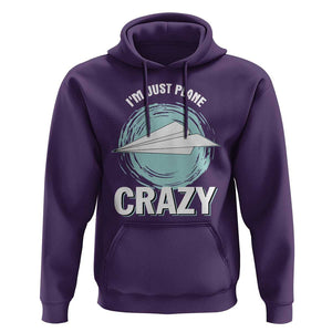 Funny Paper Plane Hoodie I'm Just Plane Crazy Pilots TS11 Purple Print Your Wear