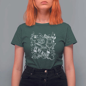 Summer Vacation T Shirt For Women Sun Sand And A Drink In My Hand Pina Colada TS11 Dark Forest Green Print Your Wear