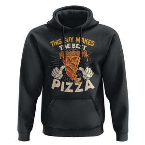Pizza Baker Hoodie This Guy Makes The Best Pizza Food Lover TS11 Black Print Your Wear