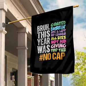 Funny Bruh This Year Was Goated No Cap Garden Flag Last Day Of School TS11 Print Your Wear