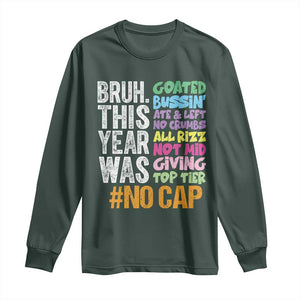 Funny Bruh This Year Was Goated No Cap Long Sleeve Shirt Last Day Of School TS11 Dark Forest Green Print Your Wear