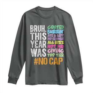 Funny Bruh This Year Was Goated No Cap Long Sleeve Shirt Last Day Of School TS11 Dark Heather Print Your Wear
