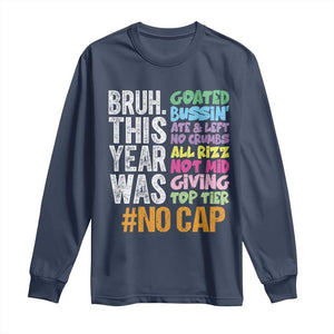 Funny Bruh This Year Was Goated No Cap Long Sleeve Shirt Last Day Of School TS11 Navy Print Your Wear