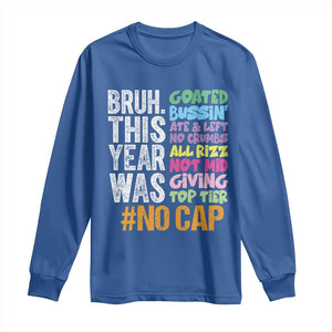 Funny Bruh This Year Was Goated No Cap Long Sleeve Shirt Last Day Of School TS11 Royal Blue Print Your Wear
