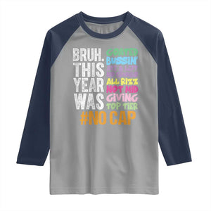 Funny Bruh This Year Was Goated No Cap Raglan Shirt Last Day Of School TS11 Sport Gray Navy Print Your Wear