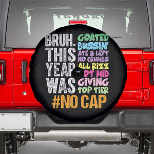 Funny Bruh This Year Was Goated No Cap Spare Tire Cover Last Day Of School TS11 Black Print Your Wear
